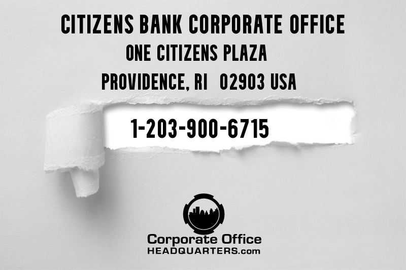 Reach Out To Citizens Bank Corporate Office - Review and Complaints